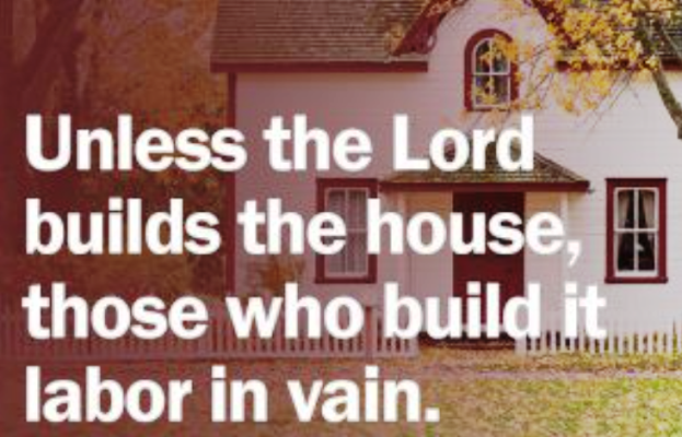 If the Lord does not build the house